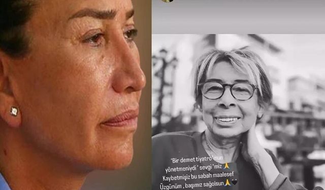 Demet Akbağ yasta: Sevgi Birsel vefat etti