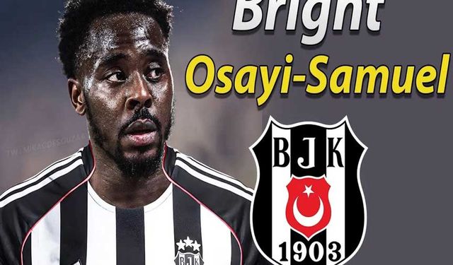 Beşiktaş'tan Osayi Samuel atağı!